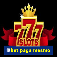 19bet paga mesmo